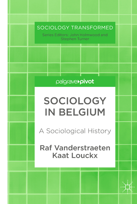 Sociology in Belgium - Raf Vanderstraeten, Kaat Louckx