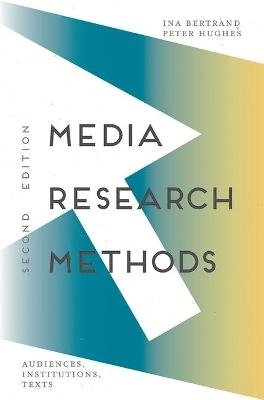 Media Research Methods - Ina Bertrand, Peter Hughes