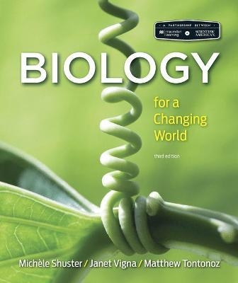 Scientific American Biology for a Changing World - Michele Shuster, Janet Vigna, Matthew Tontonoz