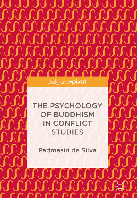 The Psychology of Buddhism in Conflict Studies - Padmasiri de Silva