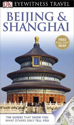 DK Eyewitness Travel Guide: Beijing & Shanghai -  Dk