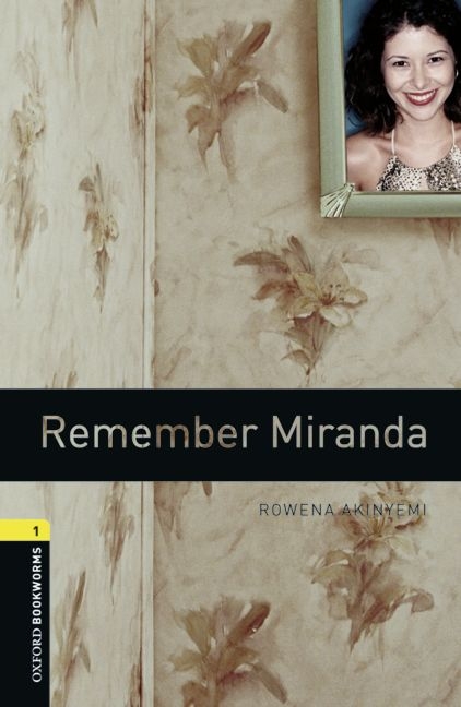 Oxford Bookworms Library / 6. Schuljahr, Stufe 2 - Remember Miranda - Rowena Akinyemi