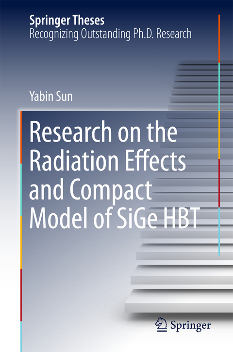 Research on the Radiation Effects and Compact Model of SiGe HBT - Yabin Sun