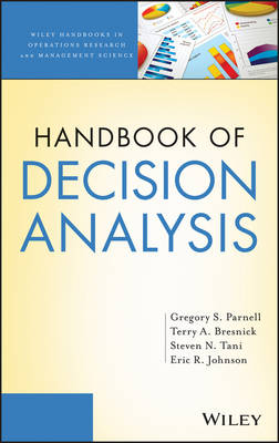 Handbook of Decision Analysis - Gregory S. Parnell, Terry Bresnick, Steven N. Tani, Eric R. Johnson