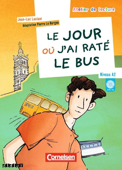 Atelier de lecture / A2+ - Le jour où j'ai raté le bus - Pierre Le Borgne, Jean-Luc Luciani