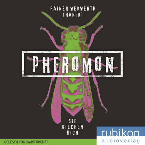 Pheromon 1: Sie riechen dich - Rainer Wekwerth,  Thariot