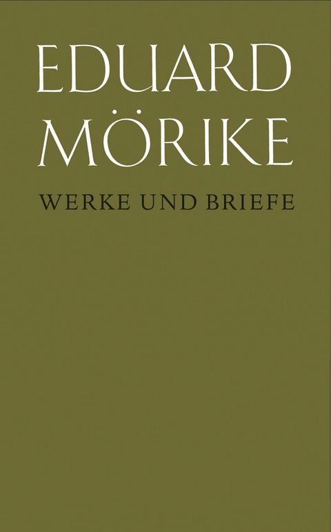 Werke und Briefe. Übersetzungen. Lesearten und Erläuterungen - Eduard Mörike