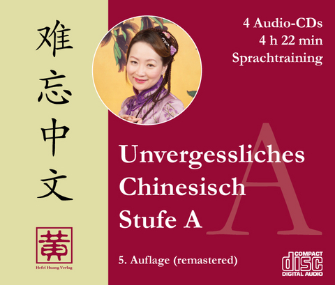 Unvergessliches Chinesisch, Stufe A - Hefei Huang, Dieter Ziethen