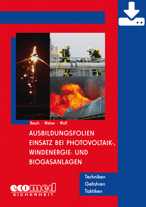 Ausbildungsfolien Einsatz bei Photovoltaik-, Windenergie- und Biogasanlagen - Download - Florian Besch, Markus Weber, Ulrich Wolf