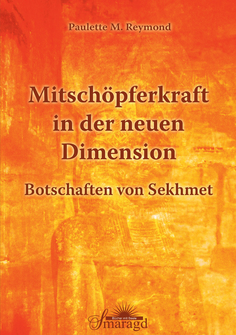 Mitschöpferkraft in der neuen Dimension - Paulette M. Reymond