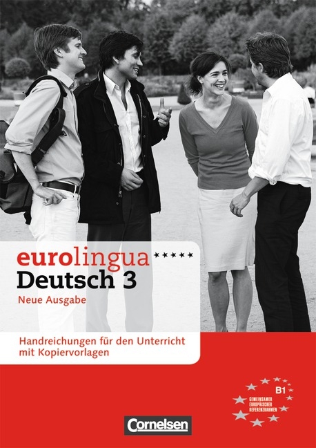 eurolingua - Deutsch als Fremdsprache - Neue Ausgabe / B1: Gesamtband 3 - Handreichungen für den Unterricht mit Kopiervorlagen - Maria Larscheid