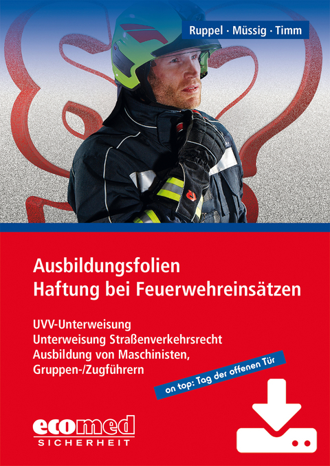 Ausbildungsfolien Haftung bei Feuerwehreinsätzen - Download - Jörg Müssig, Thomas Ruppel, Barbara Timm