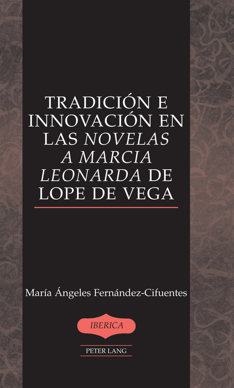 Tradicion e Innovacion en las Novelas a Marcia Leonarda de Lope de Vega - Maria Angeles Fernandez-Cifuentes