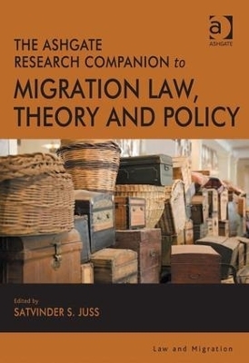 The Ashgate Research Companion to Migration Law, Theory and Policy - 