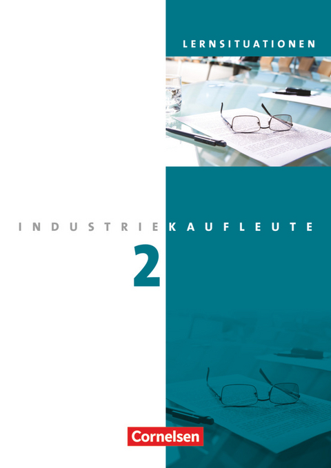 Industriekaufleute - Ausgabe 2011 - 2. Ausbildungsjahr: Lernfelder 6-9 - Hans-Peter Klein, Gisbert Weleda, Hans-Peter von den Bergen, Petra Zedler, Anja Brunnett