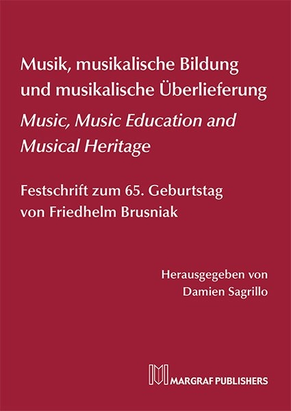 Musik, musikalische Bildung und musikalische Überlieferung – Music, Music Education and Musical Heritage - 