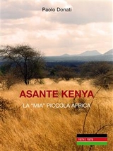 Asante Kenya: la mia (piccola) Africa - Paolo Donati