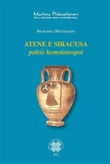 Atene e Siracusa. Poleis homoiotropoi - Francesca Mattaliano