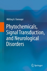 Phytochemicals, Signal Transduction, and Neurological Disorders - Akhlaq A. Farooqui