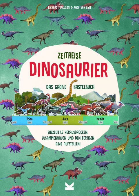 Zeitreise - Dinosaurier. Das große Bastelbuch - Richard Ferguson, Aude Van Ryn