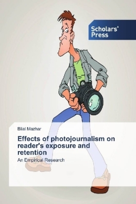 Effects of photojournalism on reader's exposure and retention - Bilal Mazhar