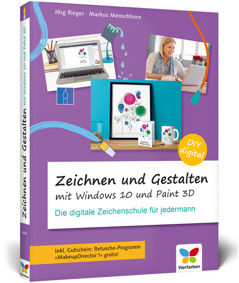 Zeichnen und gestalten mit Windows 10 und Paint 3D - Jörg Rieger, Markus Menschhorn