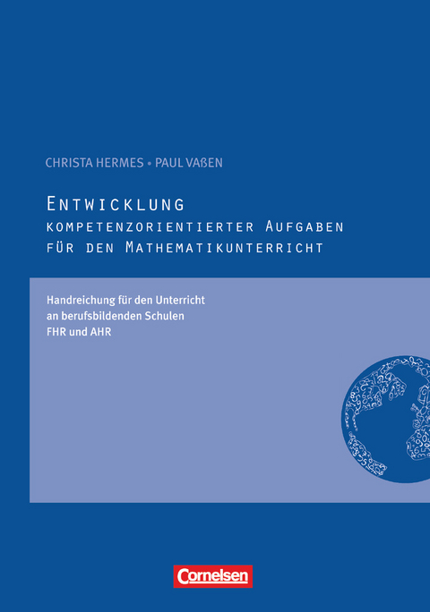 Kompetenzorientierte Aufgaben Mathematik - Jutta Born, Gerd Möller, Ursula Schmidt, Christa Hermes, Paul Vaßen