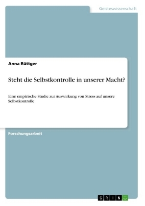 Steht die Selbstkontrolle in unserer Macht? - Anna RÃ¼ttger