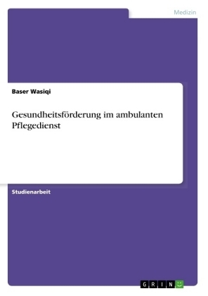 GesundheitsfÃ¶rderung im ambulanten Pflegedienst - Baser Wasiqi