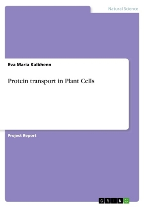 Protein transport in Plant Cells - Eva Maria Kalbhenn