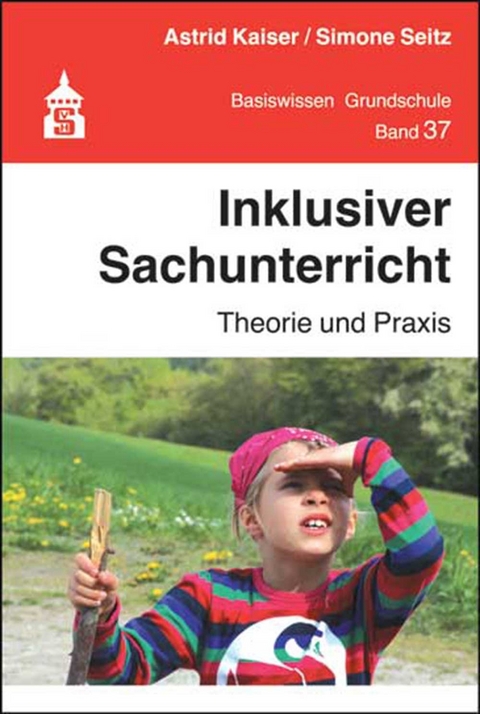 Inklusiver Sachunterricht - Astrid Kaiser, Simone Seitz