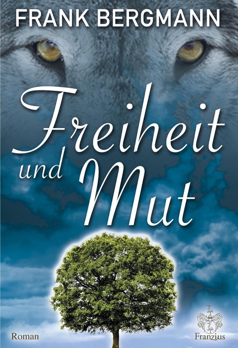 Freiheit und Mut - Frank Bergmann