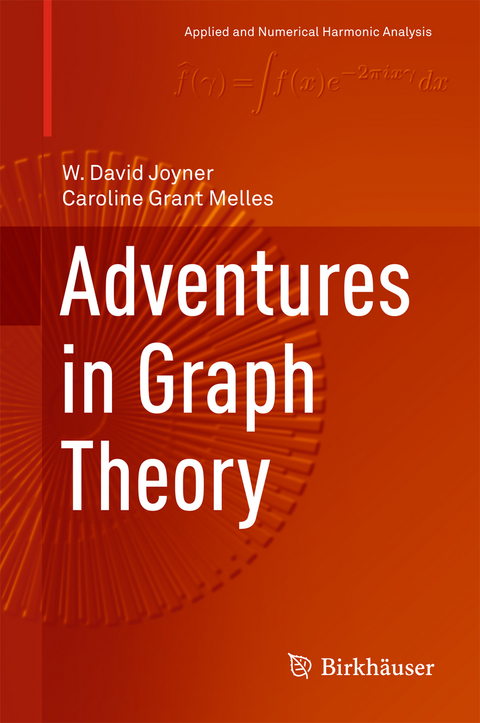 Adventures in Graph Theory - W. David Joyner, Caroline Grant Melles