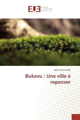 Bukavu : Une ville Ã  repenser - Justin Nkumbarhi