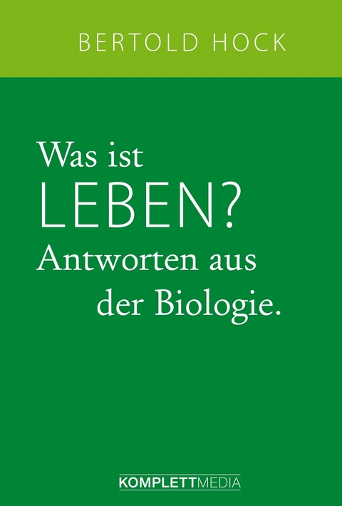 Was ist Leben? - Bertold Hock