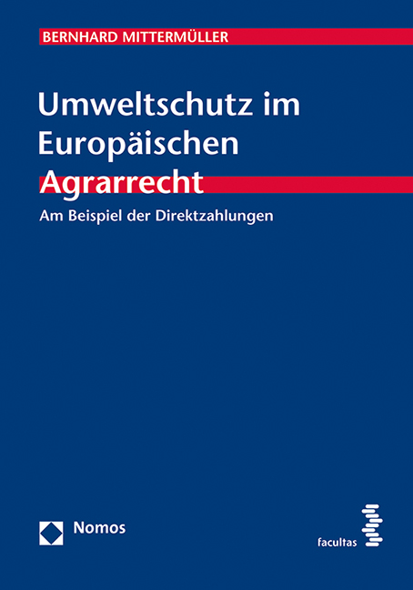 Umweltschutz im Europäischen Agrarrecht - Bernhard Mittermüller