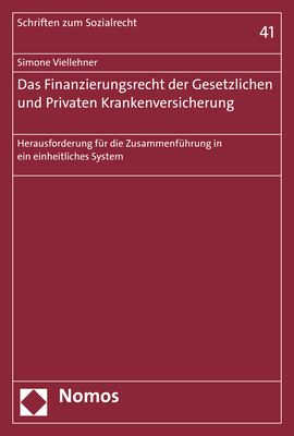 Das Finanzierungsrecht der Gesetzlichen und Privaten Krankenversicherung - Simone Viellehner