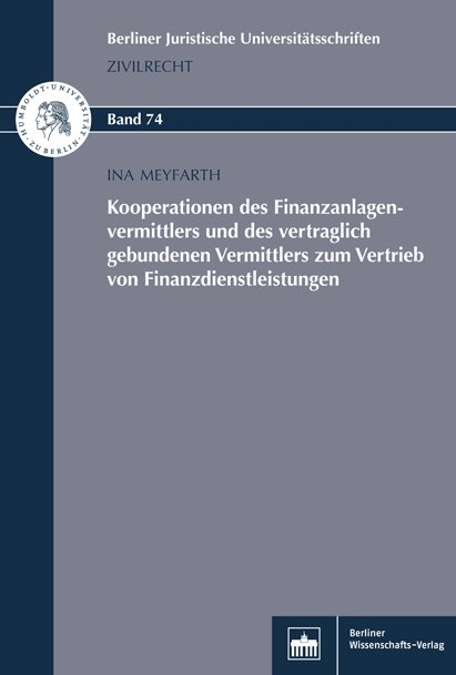 Kooperationen des Finanzanlagenvermittlers und des vertraglich gebundenen Vermittlers zum Vertrieb von Finanzdienstleistungen - Ina Meyfarth