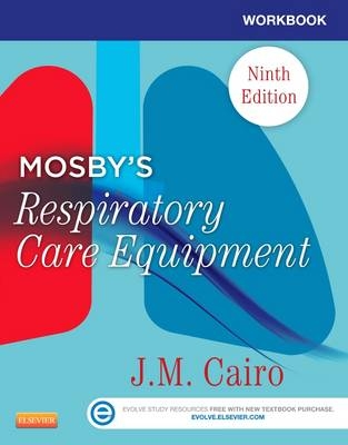 Workbook for Mosby's Respiratory Care Equipment - J. M. Cairo