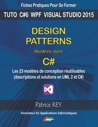 Design patterns illustres avec c# - Patrice Rey