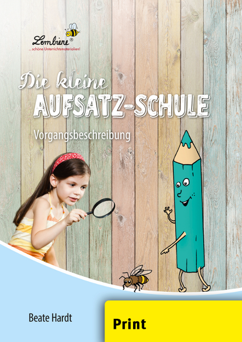 Die kleine Aufsatz-Schule: Vorgangsbeschreibung - Beate Hardt