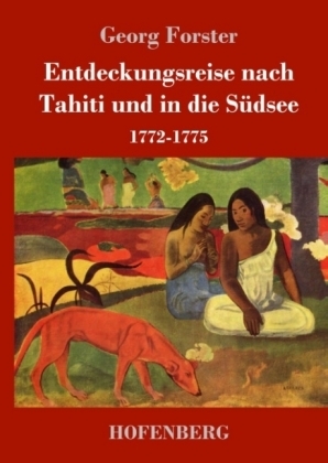 Entdeckungsreise nach Tahiti und in die SÃ¼dsee - Georg Forster