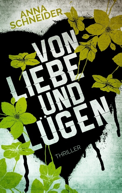 Von Liebe und Lügen - Anna Schneider