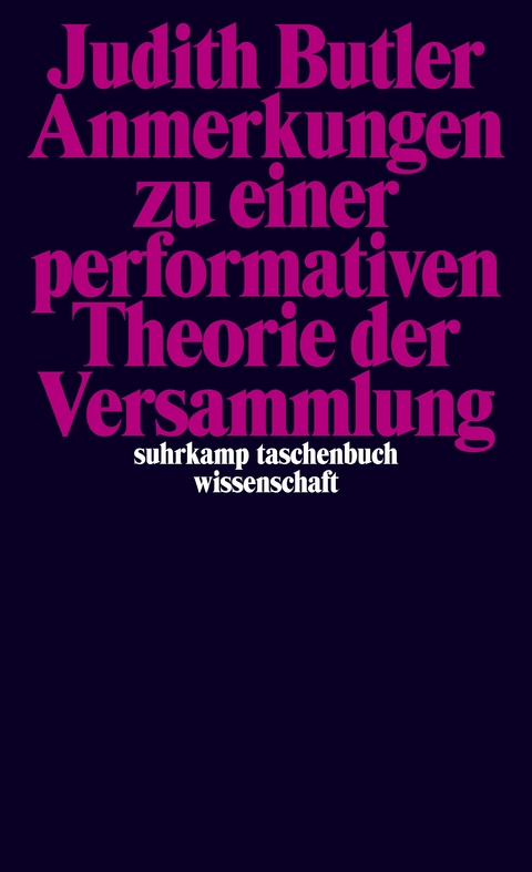 Anmerkungen zu einer performativen Theorie der Versammlung - Judith Butler