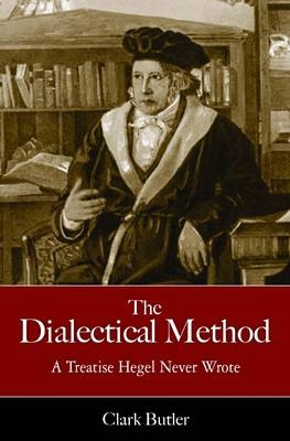 The Dialectical Method - Clark Butler