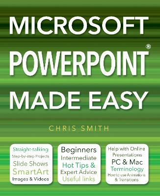 Microsoft Powerpoint Made Easy - Chris Smith