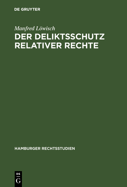 Der Deliktsschutz relativer Rechte - Manfred Löwisch