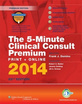 The 5-Minute Clinical Consult Premium - Frank J. Domino, Robert A. Baldor, Jill A. Grimes, Jeremy Golding