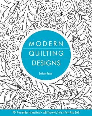 Modern Quilting Designs - Bethany Pease Sheets