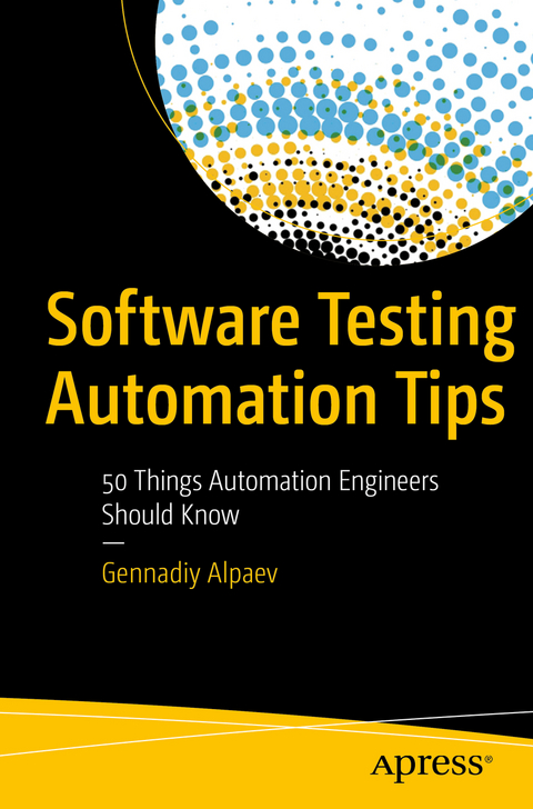 Software Testing Automation Tips - Gennadiy Alpaev